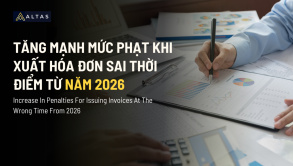 Tăng Mạnh Mức Phạt Khi Xuất Hóa Đơn Sai Thời Điểm Từ Năm 2026