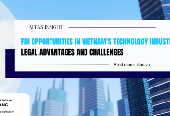FDI OPPORTUNITIES IN VIETNAM'S TECHNOLOGY INDUSTRY: LEGAL ADVANTAGES AND CHALLENGES