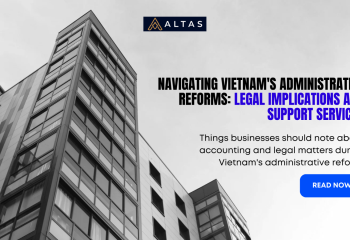 Navigating Vietnam's Administrative Reforms: Legal Implications and Support Services