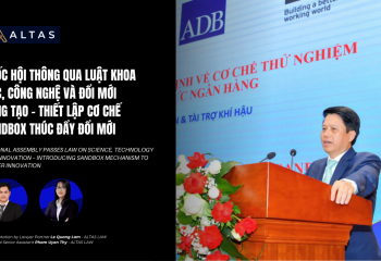 LEGAL UPDATE: NATIONAL ASSEMBLY PASSES LAW ON SCIENCE, TECHNOLOGY AND INNOVATION – INTRODUCING SANDBOX MECHANISM TO FOSTER INNOVATION