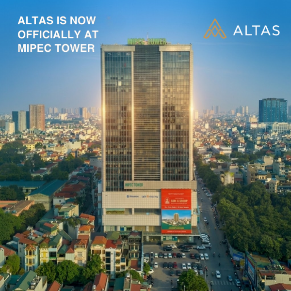 THÔNG BÁO: ALTAS CHI NHÁNH HÀ NỘI CHÍNH THỨC CHUYỂN VĂN PHÒNG SANG TÒA NHÀ MIPEC TOWER (TỪ 06/04/2026)